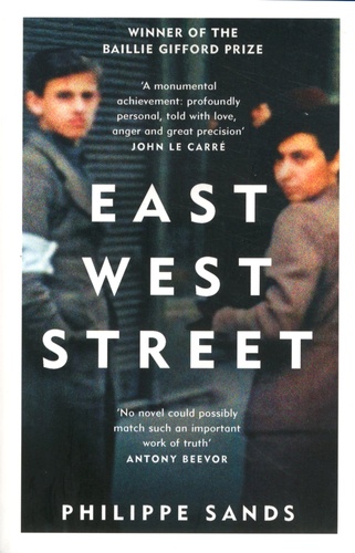 East West Street. On the Origins of Genocide and Crimes Against Humanity