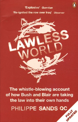 Philippe Sands - Lawless World - Making and Breaking Global Rules.