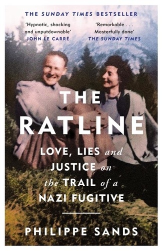 The Ratline. Love, Lies and Justice on the Trail of a Nazi Fugitive