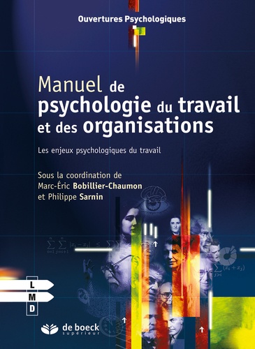 Philippe Sarnin et Marc-Eric Bobillier Chaumon - Manuel de psychologie du travail et des organisations - Les enjeux psychologiques du travail.