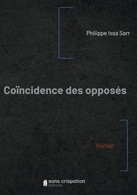 Philippe Sarr - Coïncidence des opposés.