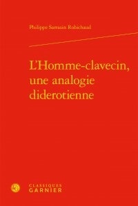 Philippe Sarrasin Robichaud - L'Homme-clavecin, une analogie diderotienne.