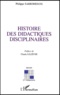 Philippe Sarremejane - Histoire Des Didactiques Disciplinaires.
