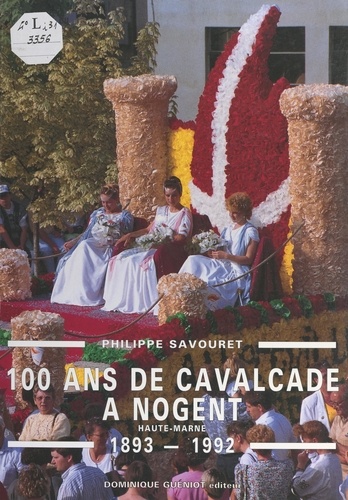 100 ans de cavalcade à Nogent (Haute-Marne), 1893-1992