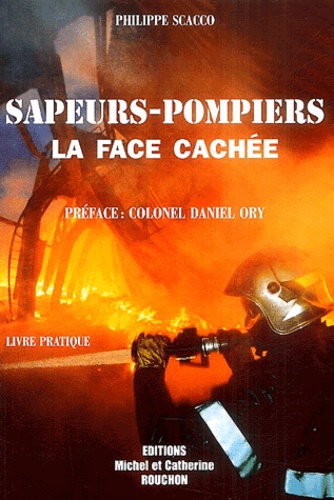 Philippe Scacco - Sapeurs-pompiers - La face cachée.