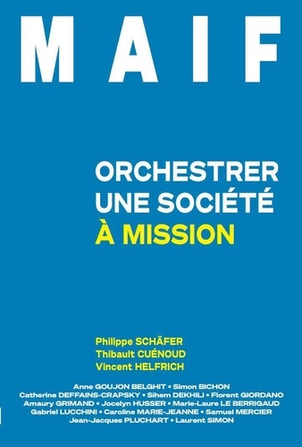  Philippe SCHÄFER et  Thibault Cuénoud - MAIF : Orchestrer une société à mission.