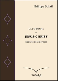 La personne de Jésus-Christ, miracle de l'Histoire
