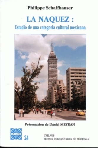 Philippe Schaffhauser - La naquez - Estudio de una categoria cultural mexicana.