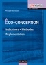 Philippe Schiesser - Eco-conception - Indicateurs, Méthodes, Réglementation.