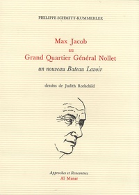 Philippe Schmitt-Kummerlee - Max Jacob au Grand Quartier Général Nollet - Un nouveau Bateau Lavoir.