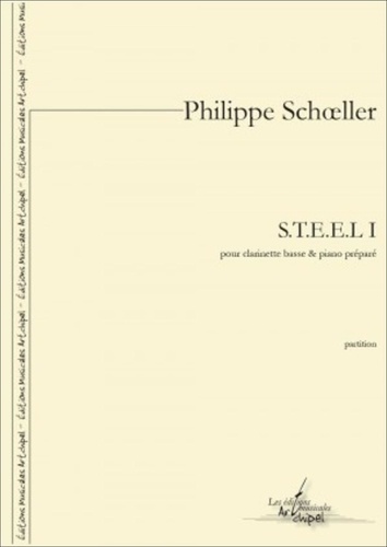 Philippe Schoeller - S.t.e.e.l i - partition pour clarinette basse et piano préparé.