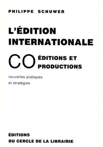 L'Edition Internationale. Coeditions Et Coproductions, Nouvelles Pratiques Et Strategies - Occasion