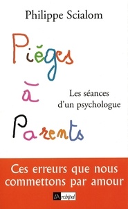 Philippe Scialom - Pièges à parents.