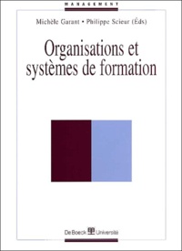 Philippe Scieur et Michèle Garant - Organisations Et Systemes De Formation.