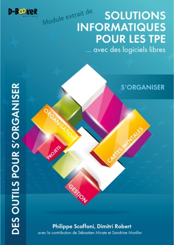 S'organiser  - MODULE EXTRAIT DE Solutions informatiques pour les TPE ...avec des logiciels libres