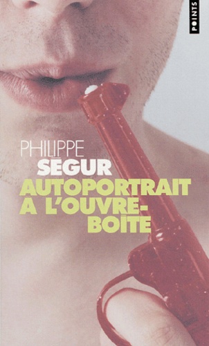Philippe Ségur - Autoportrait à l'ouvre-boîte.