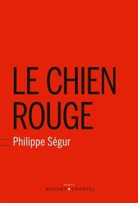 Philippe Ségur - Le chien rouge.