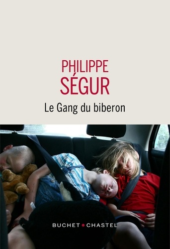 Philippe Ségur - Le gang du biberon.