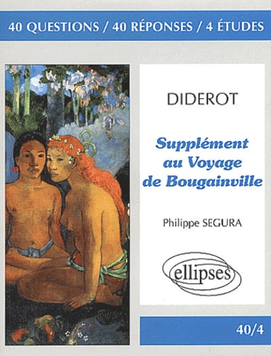 Philippe Segura - Supplément au Voyage de Bougainville, Diderot.