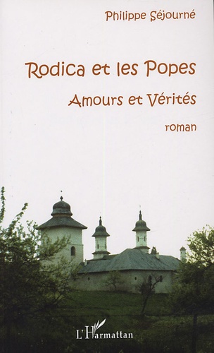 Philippe Séjourné - Rodica et les Popes - Amours et Vérités.