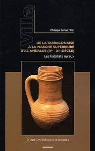 De la Tarraconaise à la Marche Supérieure d'al-Andalus (IVe-XIe siècle) : les habitats ruraux
