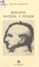 Philippe Sergeant - Bergson, matière à penser.