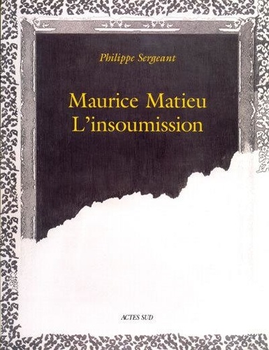 Philippe Sergeant - Maurice Matieu - L'insoumission.
