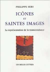 Icones Et Saintes Images. La Representation De La Transcendance