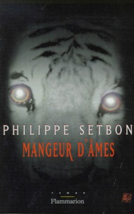 Philippe Setbon - Mangeur d'âmes.