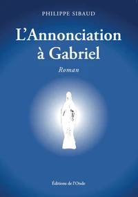 L'Annonciation à Gabriel