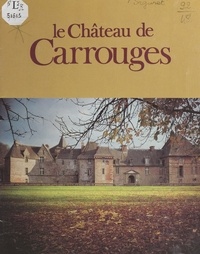 Philippe Siguret et E. Revault - Le château de Carrouges.