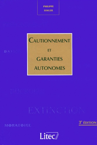 Philippe Simler - Cautionnement et garanties autonomes. - 3ème édition.