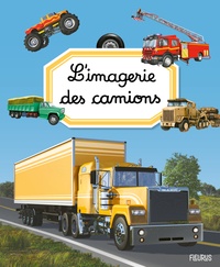 Philippe Simon et Marie-Laure Bouet - L'imagerie des camions.