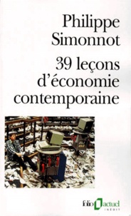 Philippe Simonnot - 39 leçons d'économie contemporaine.