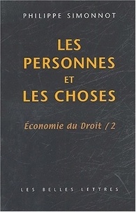 Philippe Simonnot - Economie du droit - Tome 2, Les personnes et les choses.