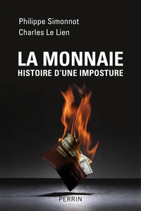 La monnaie histoire d'une imposture