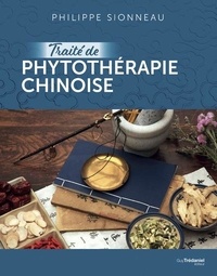 Philippe Sionneau - Traité de phytothérapie chinoise.