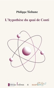 Philippe Sisbane - L'hypothèse du quai de Conti.