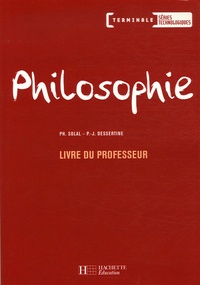 Philippe Solal et Pierre-Jean Dessertine - Philosphie Tle Séries technologiques - Livre du professeur.