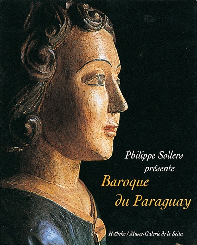Philippe Sollers - Baroque Du Paraguay.