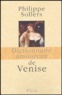Philippe Sollers - Dictionnaire amoureux de Venise.