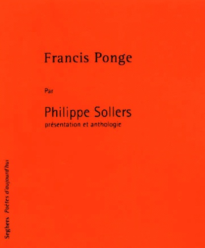 Philippe Sollers - Francis Ponge.