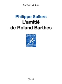 Philippe Sollers - L'amitié de Roland Barthes.