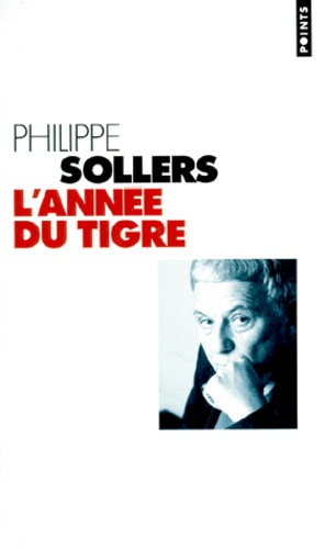 Philippe Sollers - L'Annee Du Tigre. Journal De L'Annee 1998.