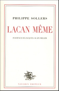 Philippe Sollers - Lacan même.