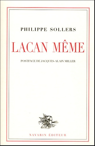 Philippe Sollers - Lacan même.