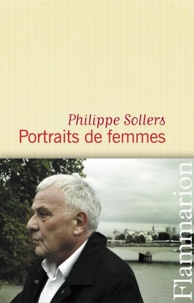Philippe Sollers - Portraits de femmes.
