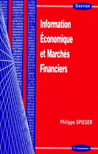 Philippe Spieser - Information Economique Et Marches Financiers.