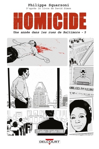Homicide Tome 5 22 juillet - 31 décembre 1988. Une année dans les rues de Baltimore