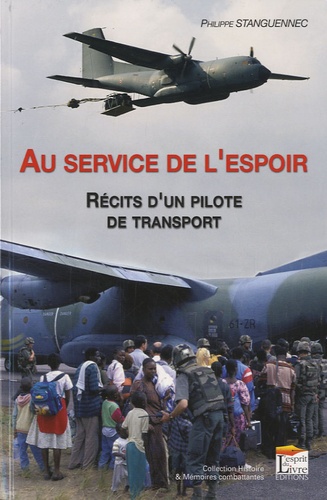 Philippe Stanguennec - Au service de l'espoir - Récits d'un pilote de transport.